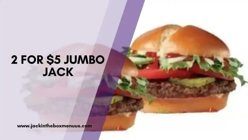 2 FOR $5 JUMBO JACK