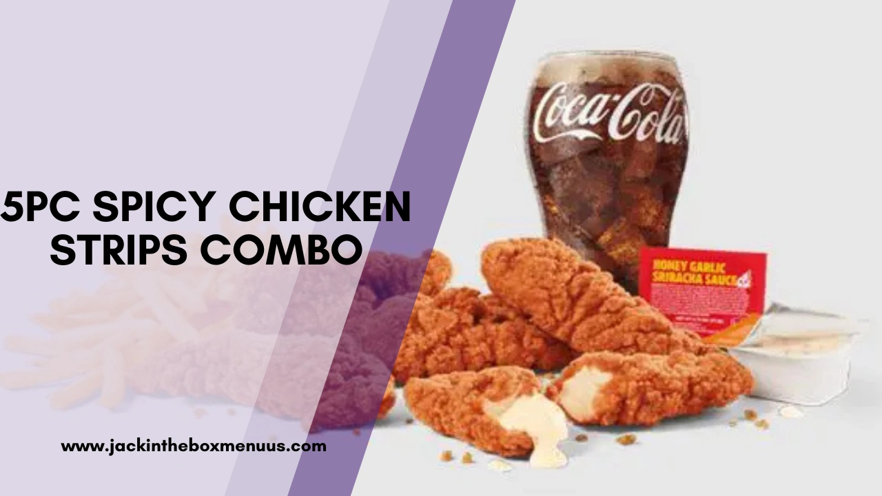 5pc Spicy Chicken Strips Combo