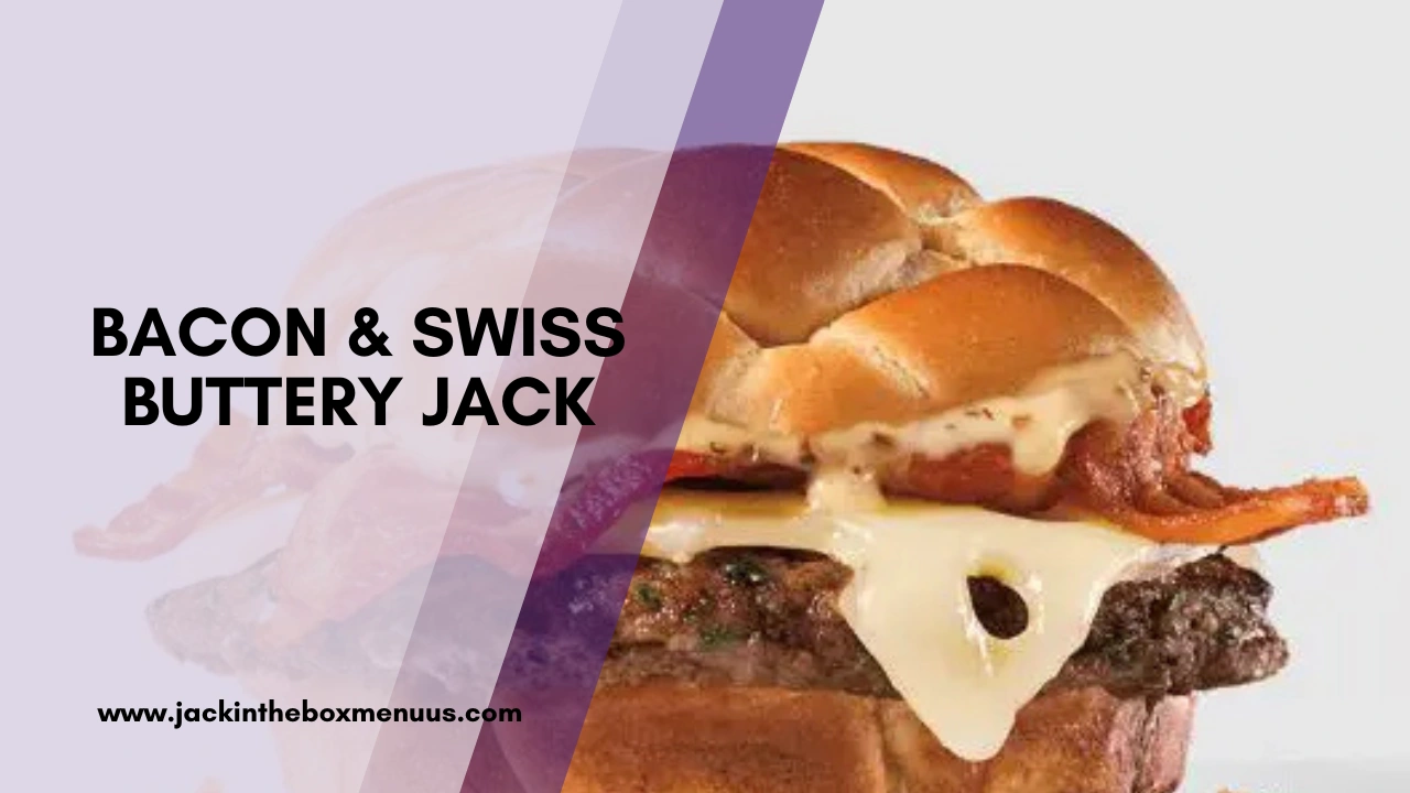 Bacon & Swiss Buttery Jack