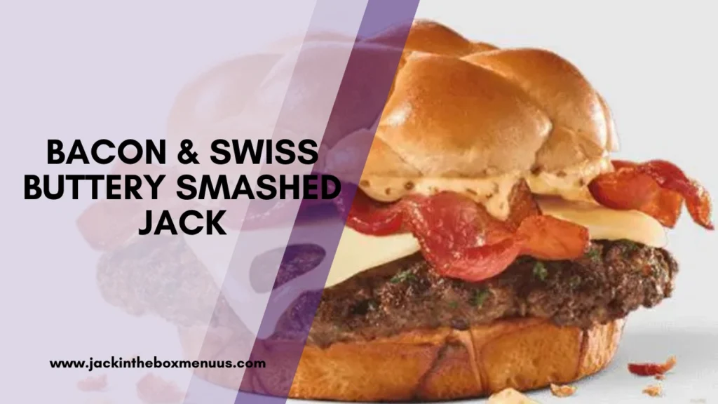Bacon & Swiss Buttery Smashed Jack