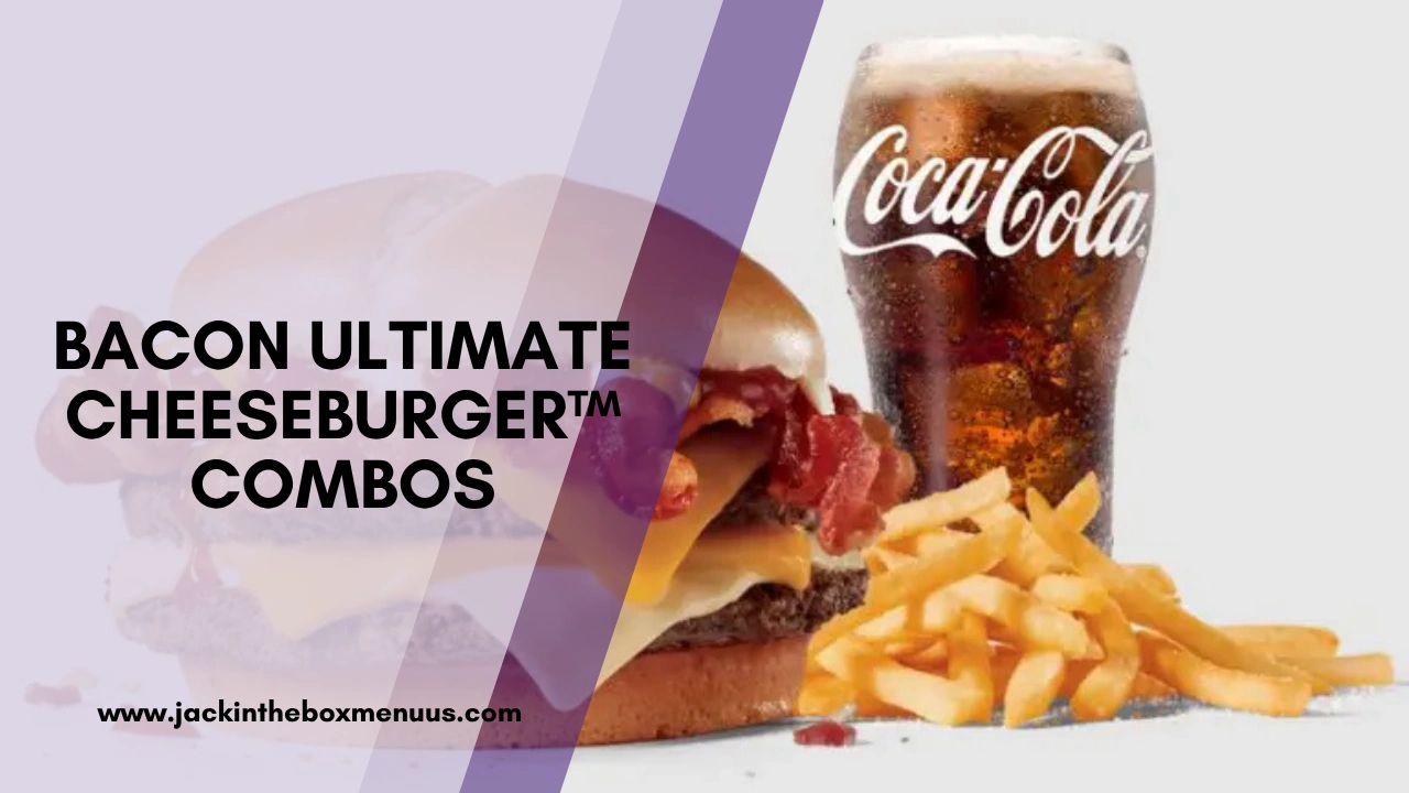 Bacon Ultimate Cheeseburger™ Combos