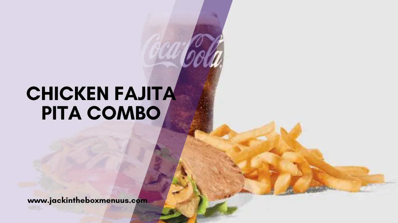 Chicken Fajita Pita Combo