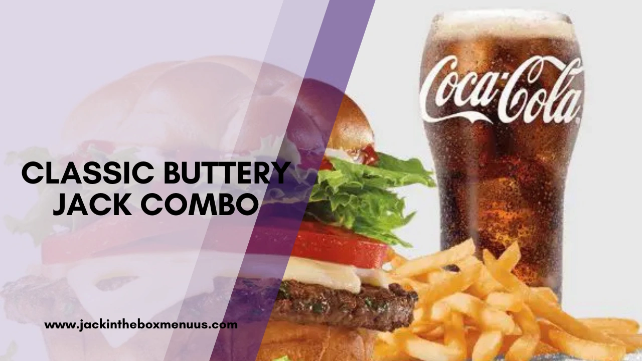 Classic Buttery Jack Combo
