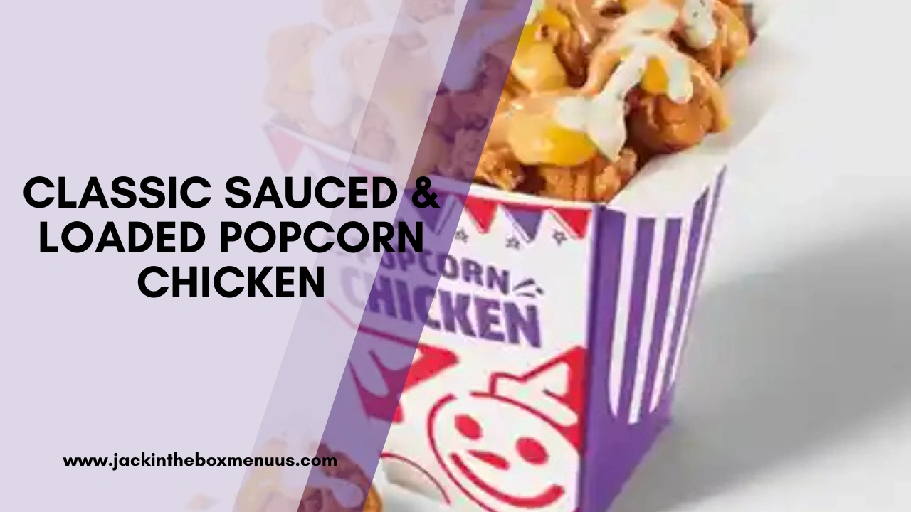 Classic Sauced & Loaded Popcorn Chicken