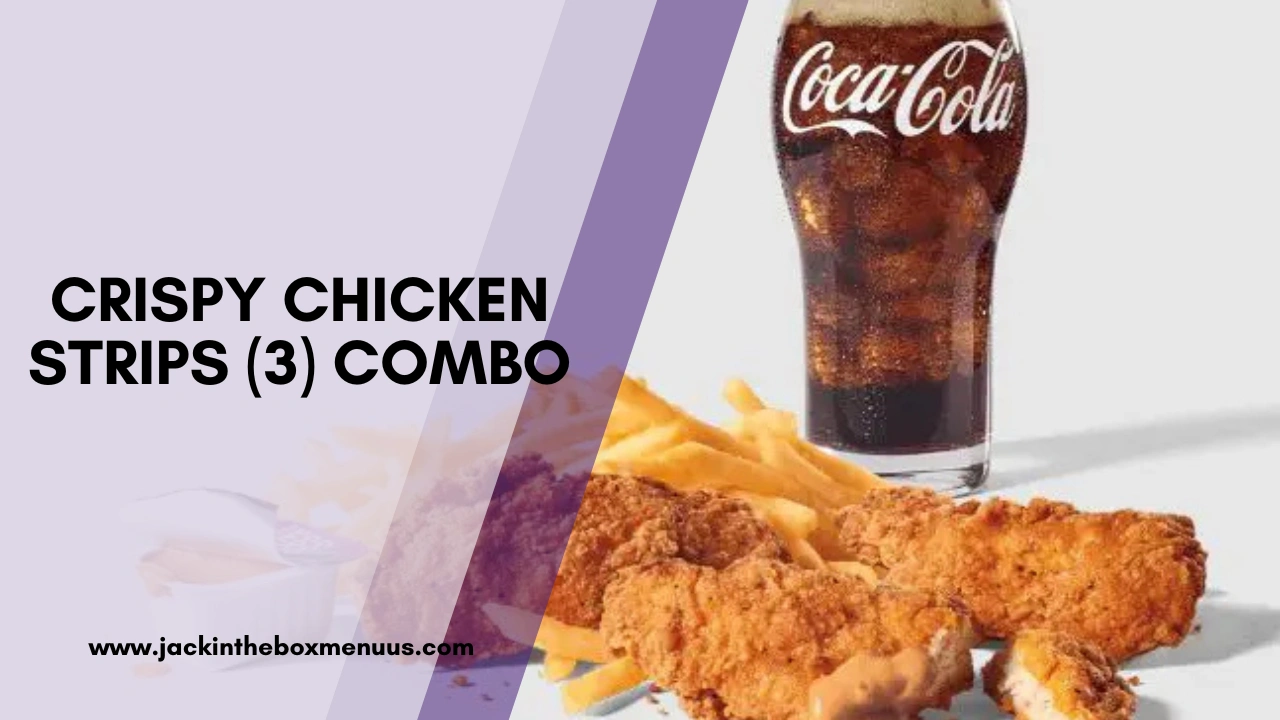 Crispy Chicken Strips (3) Combo