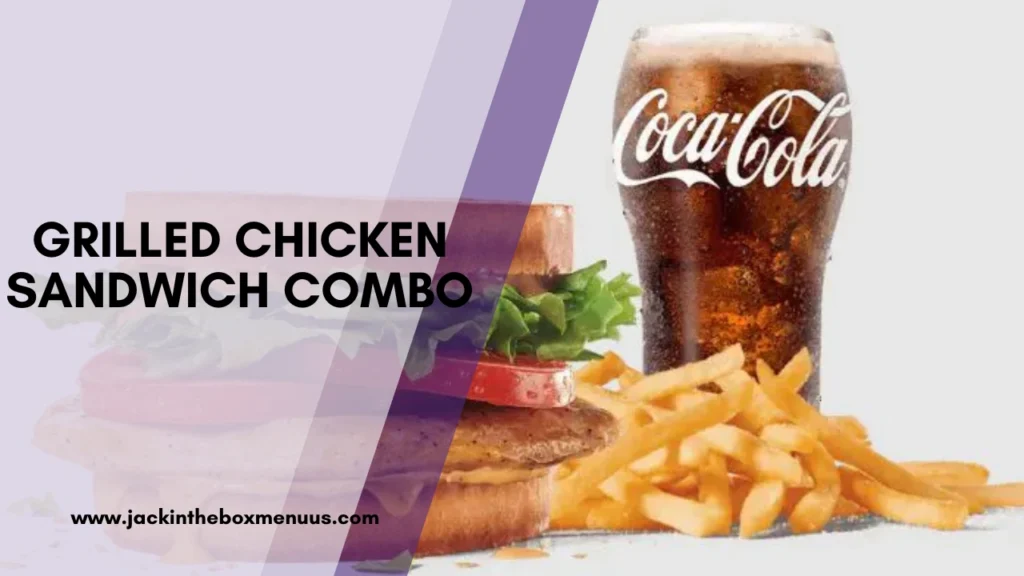 Grilled Chicken Sandwich Combo