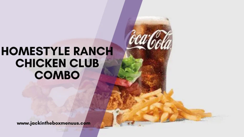Homestyle Ranch Chicken Club Combo