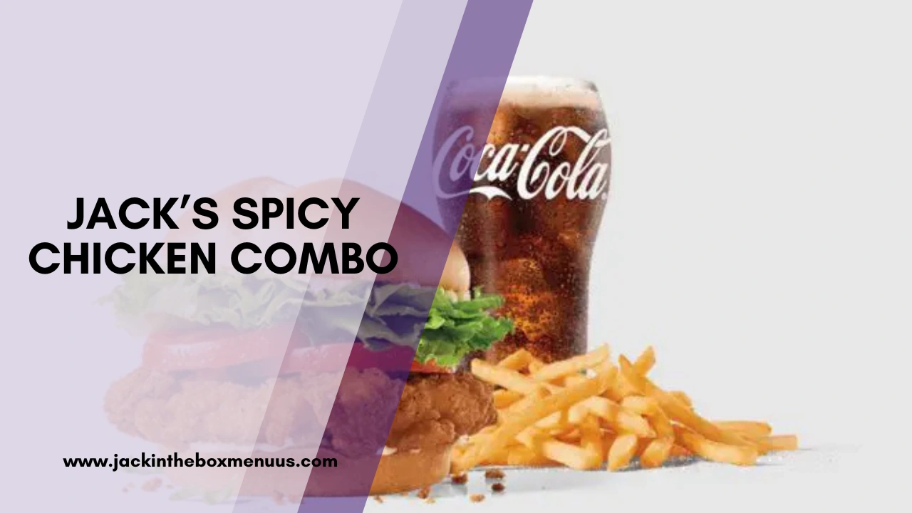 Jack’s Spicy Chicken Combo