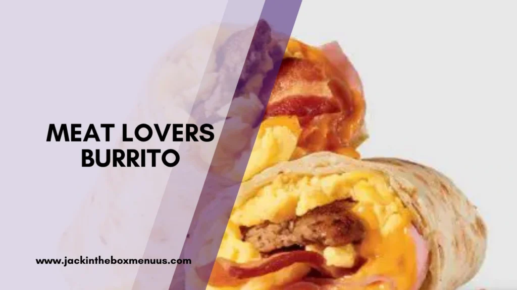 Meat Lovers Burrito