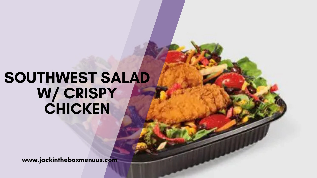 Southwest Salad W Crispy Chicken