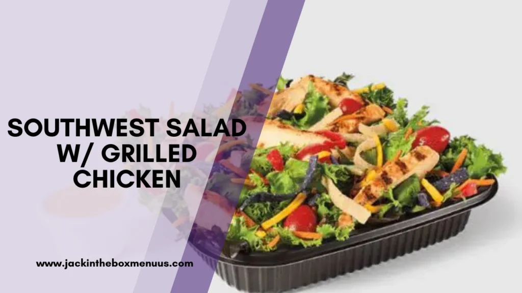 Southwest Salad W Grilled Chicken