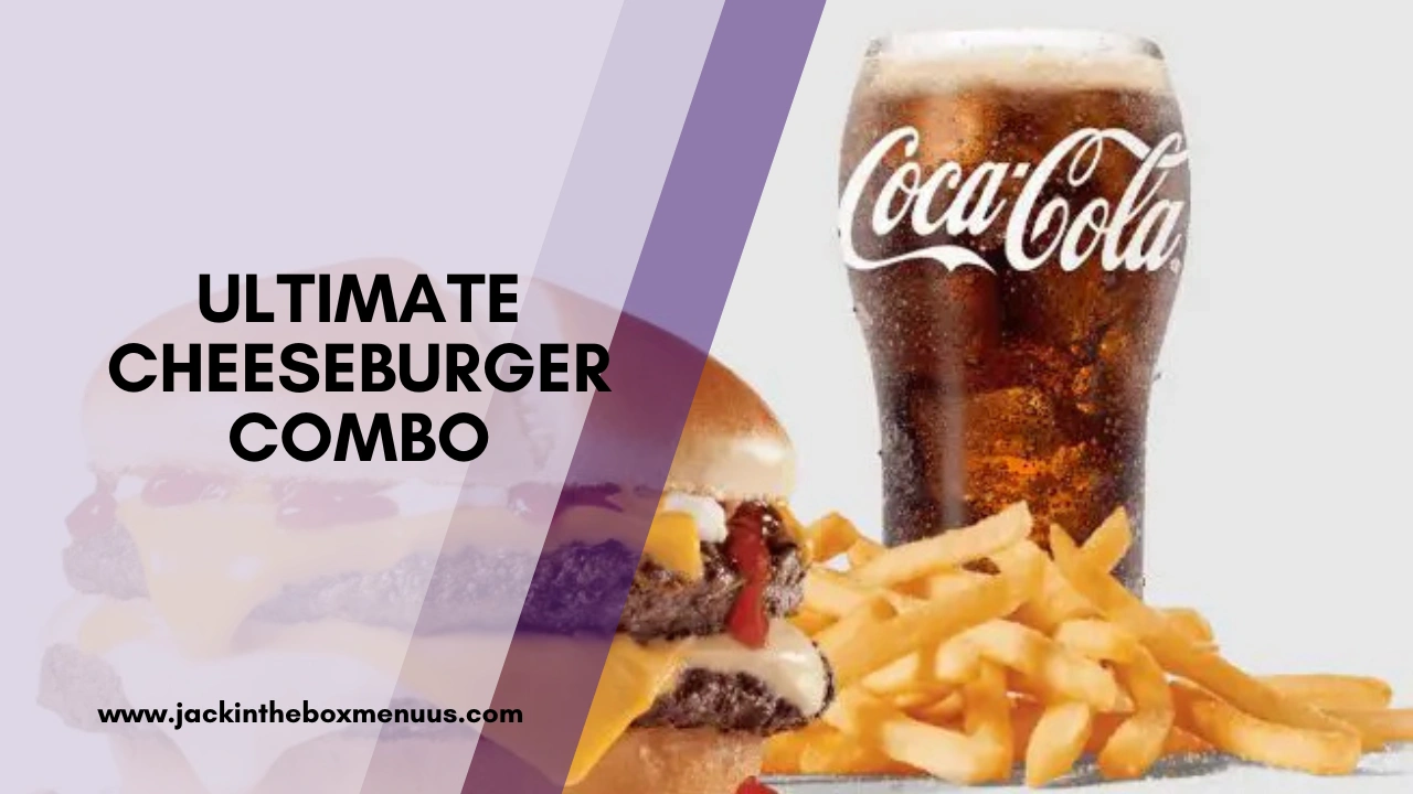 Ultimate Cheeseburger Combo